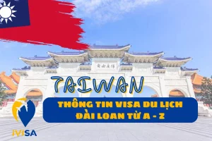 thong-tin-visa-du-lich-dai-loan-tu-a-z
