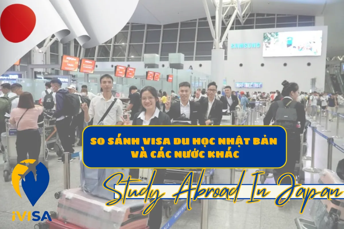 so-sanh-visa-du-hoc-nhat-ban-va-cac-nuoc-khac