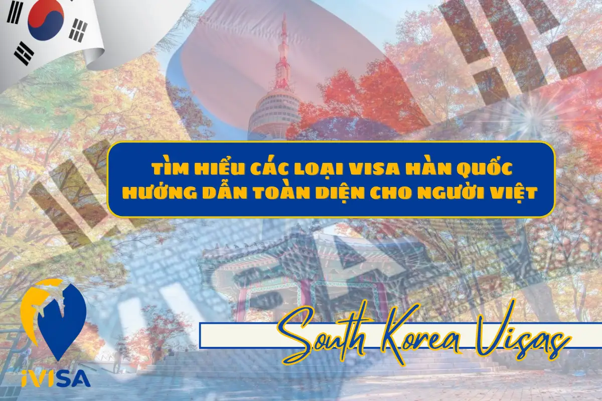 tim-hieu-cac-loai-visa-han-quoc-huong-dan-toan-dien-cho-nguoi-viet