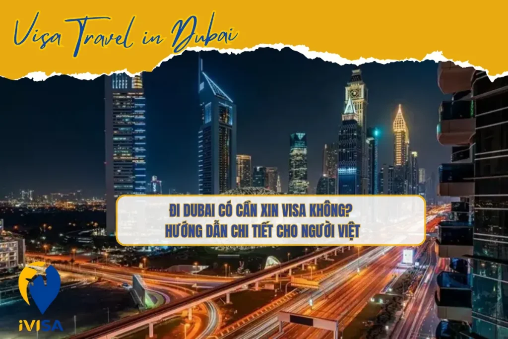 di-dubai-co-can-xin-visa-khong