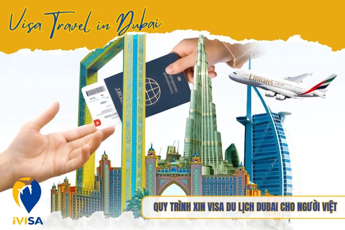 quy-trinh-xin-visa-du-lich-dubai-cho-nguoi-viet