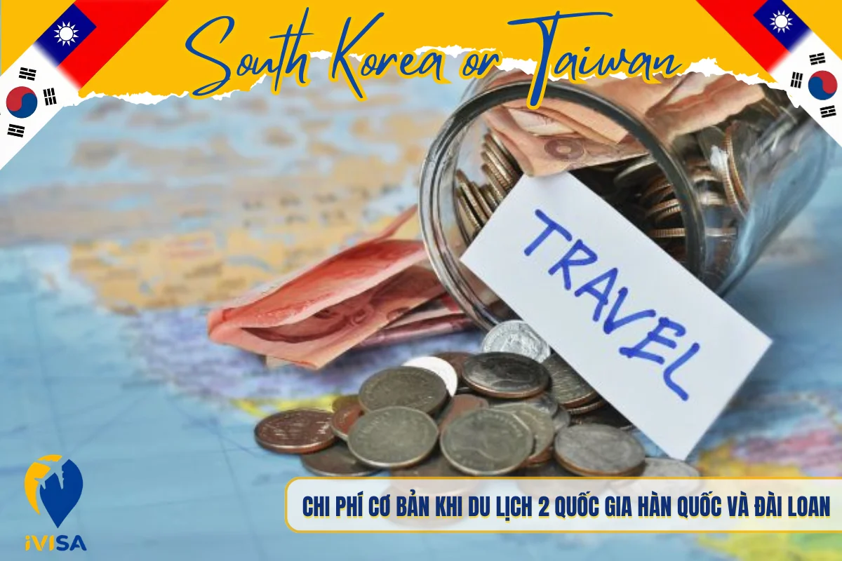 chi-phi-co-ban-khi-du-lich-2-quoc-gia-han-quoc-va-dai-loan